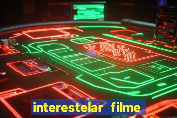 interestelar filme completo dublado telegram interestelar